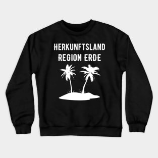 Herkunftsland Region Erde Palmen und Strand Witzig Crewneck Sweatshirt